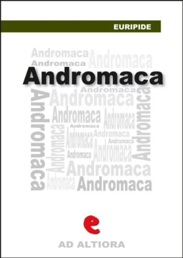 Andromaca (Ad Altiora)